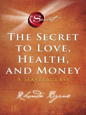 cover image of The Secret to Love, Health, and Money